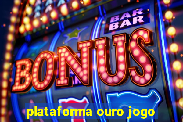 plataforma ouro jogo